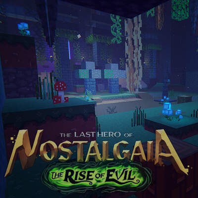 The Last Hero of Nostalgaia - The Rise of Evil